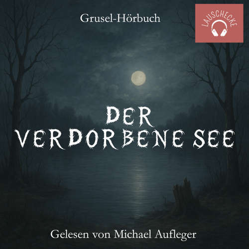 Hoerbuch Der verdorbene See -  - Michael Aufleger