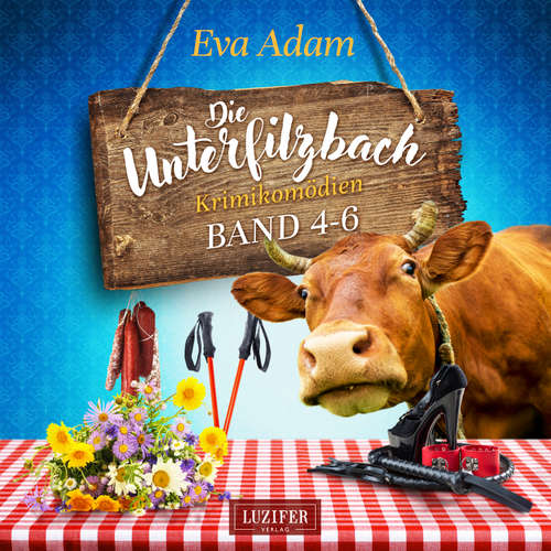 Hoerbuch DIE UNTERFILZBACH KRIMIKOMÖDIEN (BAND 4-6) - Eva Adam - Günter Schoßböck
