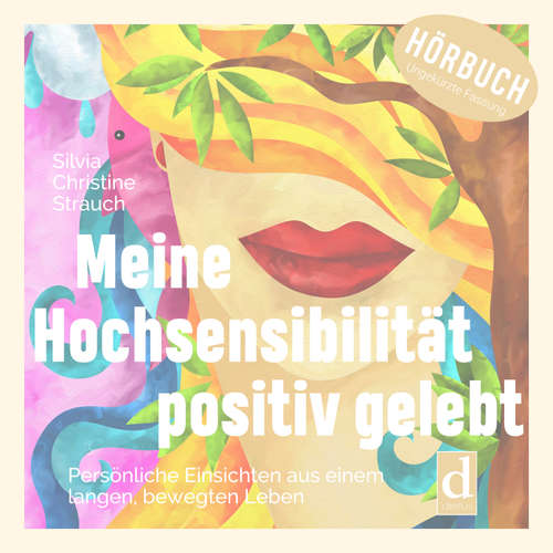 Hoerbuch Meine Hochsensibilität positiv gelebt - Silvia Christine Strauch - Karin Immel