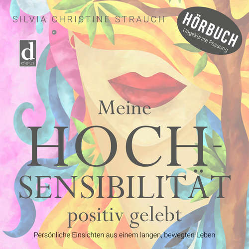 Hoerbuch Meine Hochsensibilität positiv gelebt - Silvia Christine Strauch - Karin Immel