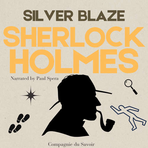 Audiobook The Adventure of Silver Blaze - Arthur Conan Doyle - Paul Spera