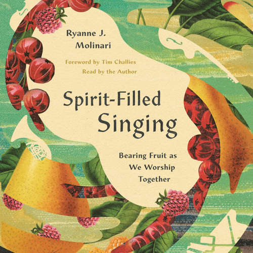 Audiobook Spirit-Filled Singing - Ryanne J. Molinari - Ryanne J. Molinari
