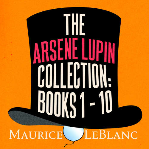 Audiobook The Arsene Lupin Collection: Books 1 - 10 - Maurice Leblanc - Rupert Degas