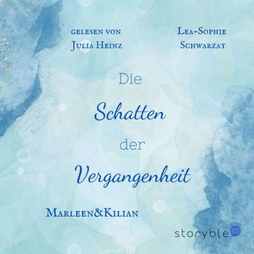 Hoerbuch Die Schatten der Vergangenheit - Lea-Sophie Schwarzat - Julia Heinz
