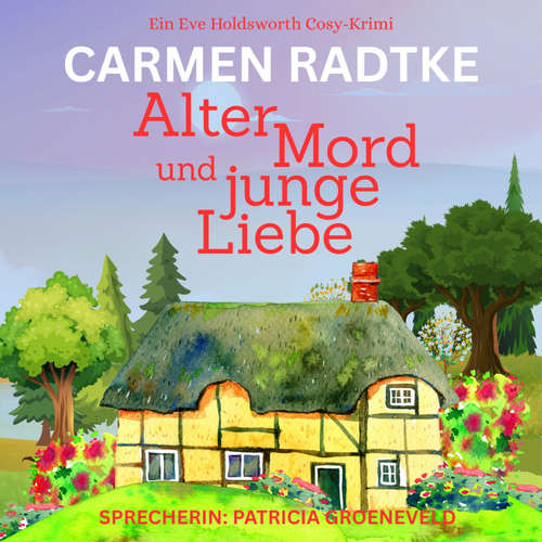 Hoerbuch Alter Mord und junge Liebe - Carmen Radtke - Patricia Groeneveld