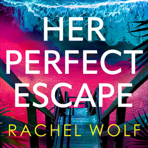 Audiobook Her Perfect Escape - Rachel Wolf - Stephanie Cannon
