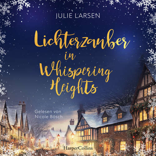 Hoerbuch Lichterzauber in Whispering Heights - Julie Larsen - Nicole Bösch