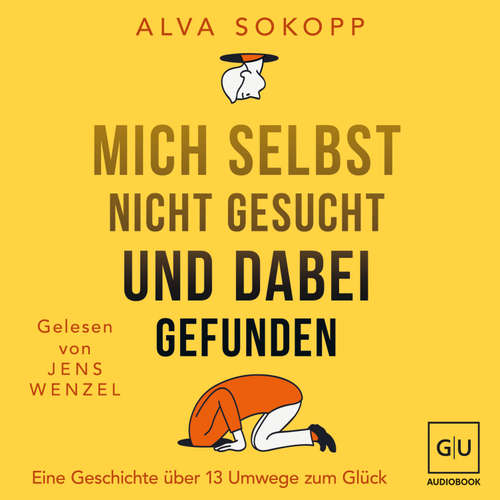 Hoerbuch Mich selbst nicht gesucht und dabei gefunden - Alva Sokopp - Jens Wenzel