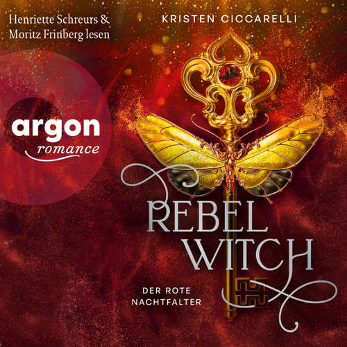Hoerbuch Rebel Witch - Der rote Nachtfalter, Band 2 - Kristen Ciccarelli - Henriette Schreurs