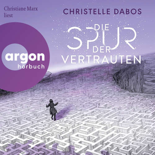 Hoerbuch Die Spur der Vertrauten - Christelle Dabos - Christiane Marx