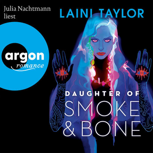 Hoerbuch Daughter of Smoke and Bone - Zwischen den Welten, Band 1 - Laini Taylor - Julia Nachtmann