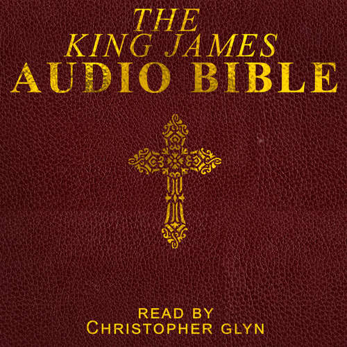 Audiobook The King James Audio Bible - Christopher Glyn - Christopher Glyn