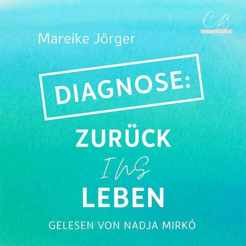 Hoerbuch Zurück ins Leben - Mareike Jörger - Nadja Mirkó