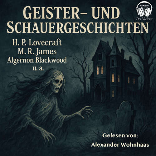 Hoerbuch Geister- Und Schauergeschichten - Howard Phillips Lovecraft - Alexander Wohnhaas