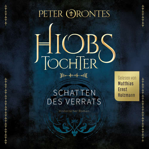 Hoerbuch Hiobs Tochter - Peter Orontes - Matthias Ernst Holzmann