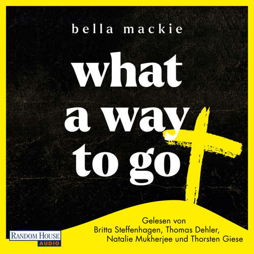 Hoerbuch What a Way To Go - Bella Mackie - Thorsten Giese
