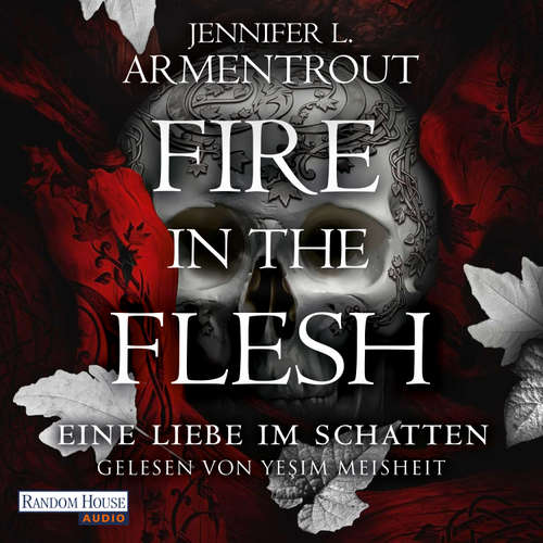 Hoerbuch Fire in the Flesh – Eine Liebe im Schatten - Jennifer L. Armentrout - Yeşim Meisheit