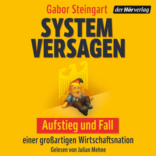 Hoerbuch Systemversagen - Gabor Steingart - Julian Mehne