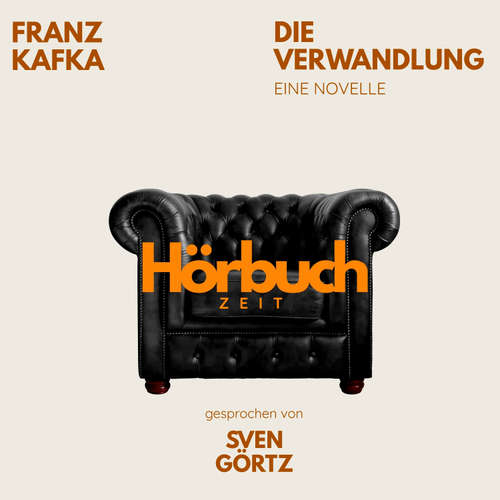 Hoerbuch Die Verwandlung. Eine Novelle. - Hörbuchzeit - Sven Görtz