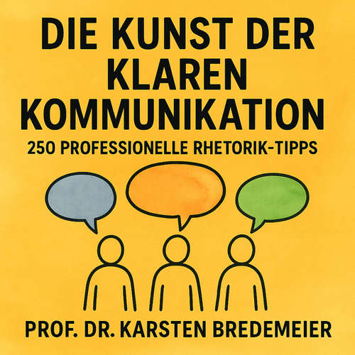 Hoerbuch Die Kunst der klaren Kommunikation - Prof. Dr. Karsten Bredemeier - Daniel Prüßmeier