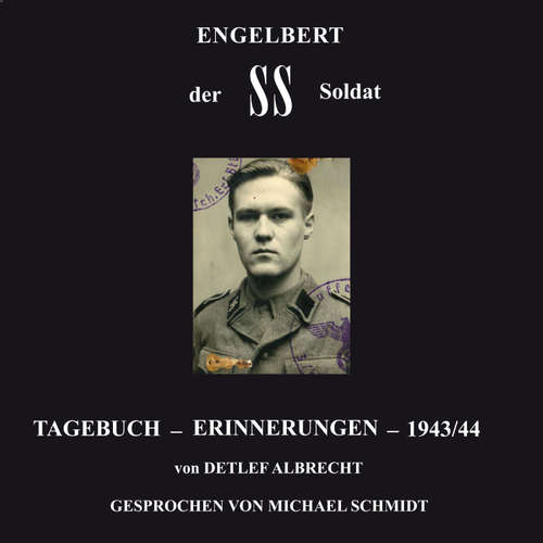 Hoerbuch Engelbert der SS Soldat - Detlef Albrecht - Michael Schmidt