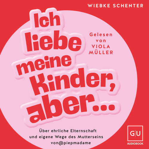 Hoerbuch Ich liebe meine Kinder, aber ... - Wiebke Schenter - Viola Müller