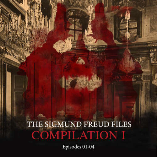 Audiobook Episodes 01-04: Audio Movies - The Sigmund Freud Files, Compilation I - Heiko Martens - David Rintoul