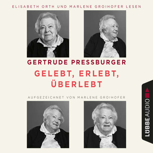 Hoerbuch Gelebt, erlebt, überlebt - Gertrude Pressburger - Elisabeth Orth