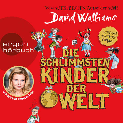 Hoerbuch Die schlimmsten Kinder der Welt - David Walliams - Annette Frier Hoerbuch Die schlimmsten Kinder der Welt - David Walliams - Annette Frier