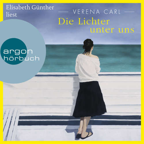 Hoerbuch Die Lichter unter uns - Verena Carl - Elisabeth Günther