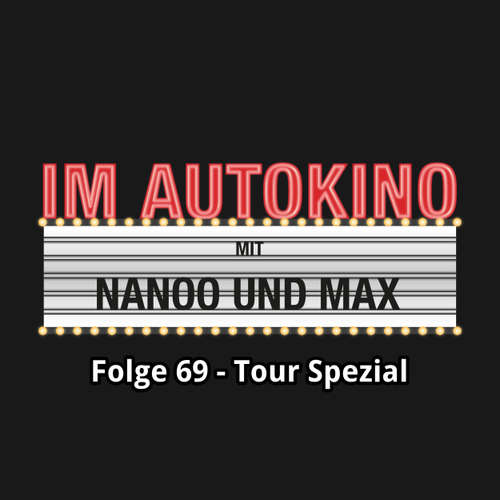 Hoerbuch Im Autokino, Folge 69: Tour Spezial - Max "Rockstah" Nachtsheim - Max "Rockstah" Nachtsheim
