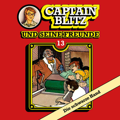 Hoerbuch Captain Blitz und seine Freunde, Folge 13: Die schwarze Hand - Steffen Kent - Andreas Klein Hoerbuch Captain Blitz und seine Freunde, Folge 13: Die schwarze Hand - Steffen Kent - Andreas Klein