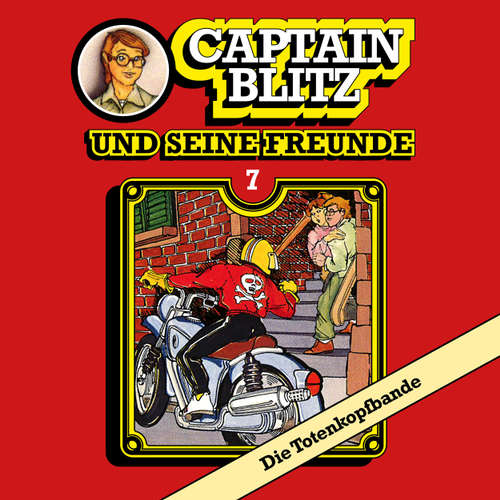 Hoerbuch Captain Blitz und seine Freunde, Folge 7: Die Totenkopfbande - Steffen Kent - Andreas Klein Hoerbuch Captain Blitz und seine Freunde, Folge 7: Die Totenkopfbande - Steffen Kent - Andreas Klein