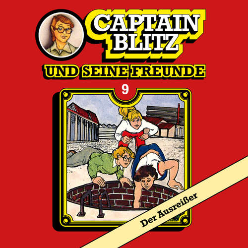 Hoerbuch Captain Blitz und seine Freunde, Folge 9: Der Ausreißer - Steffen Kent - Andreas Klein Hoerbuch Captain Blitz und seine Freunde, Folge 9: Der Ausreißer - Steffen Kent - Andreas Klein
