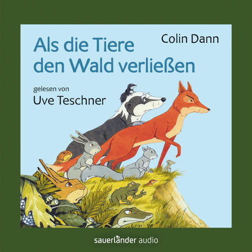 Hoerbuch Als die Tiere den Wald verließen - Colin Dann - Uve Teschner Hoerbuch Als die Tiere den Wald verließen - Colin Dann - Uve Teschner