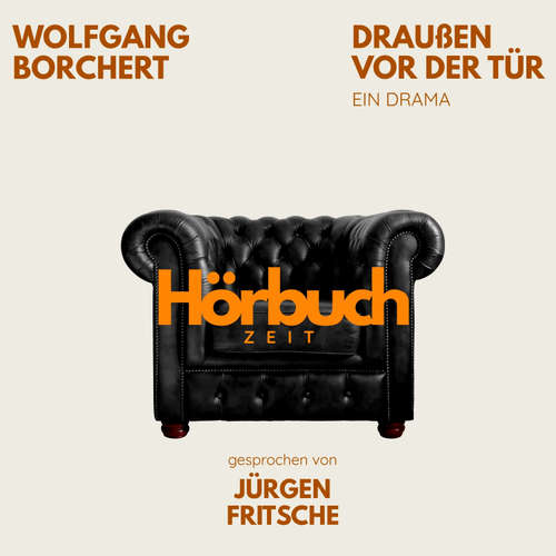 Hoerbuch Draußen vor der Tür. Ein Drama. - Hörbuchzeit - Jürgen Fritsche