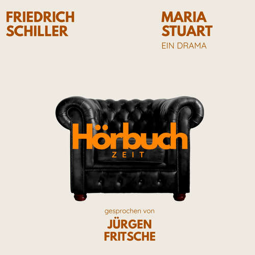Hoerbuch Maria Stuart. Ein Drama. - Hörbuchzeit - Jürgen Fritsche