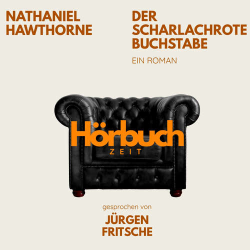 Hoerbuch Der scharlachrote Buchstabe. Ein Roman. - Hörbuchzeit - Jürgen Fritsche