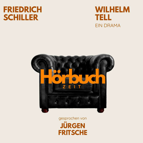 Hoerbuch Wilhelm Tell. Ein Drama. - Hörbuchzeit - Jürgen Fritsche
