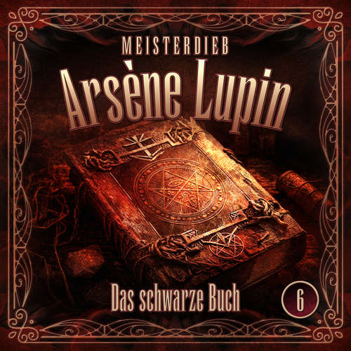 Hoerbuch Meisterdieb Arsène Lupin - Folge 6: Das schwarze Buch - Silke Walter - Leonhard Mahlich