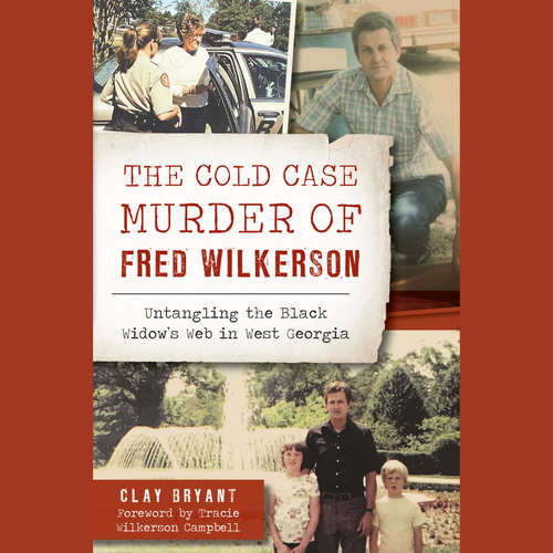 Audiobook The Cold Case Murder of Fred Wilkerson - Clay Bryant - Rich Palmer