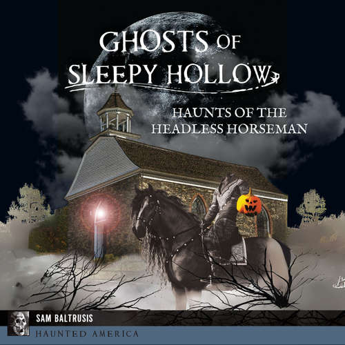 Audiobook Ghosts of Sleepy Hollow - Sam Baltrusis - Henry Schrader