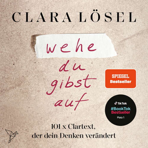 Hoerbuch wehe du gibst auf - 101 x Clartext, der dein Denken verändert - Clara Lösel - Clara Lösel