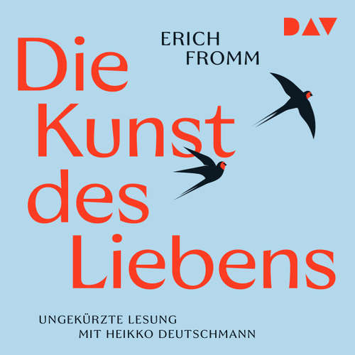 Hoerbuch Die Kunst des Liebens - Erich Fromm - Heikko Deutschmann