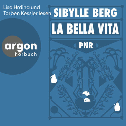 Hoerbuch PNR: La Bella Vita - Sibylle Berg - Lisa Hrdina
