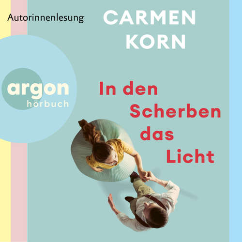 Hoerbuch In den Scherben das Licht - Carmen Korn - Carmen Korn