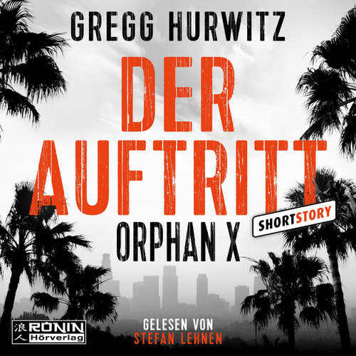 Hoerbuch Der Auftritt - Eine Orphan X Kurzgeschichte - Gregg Hurwitz - Stefan Lehnen