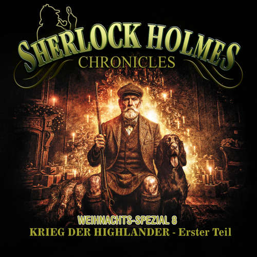 Hoerbuch Sherlock Holmes Chronicles, X-MAS SPECIAL 8: Krieg der Highlander - Erster Teil - Andreas Zwengel - Tom Jacobs