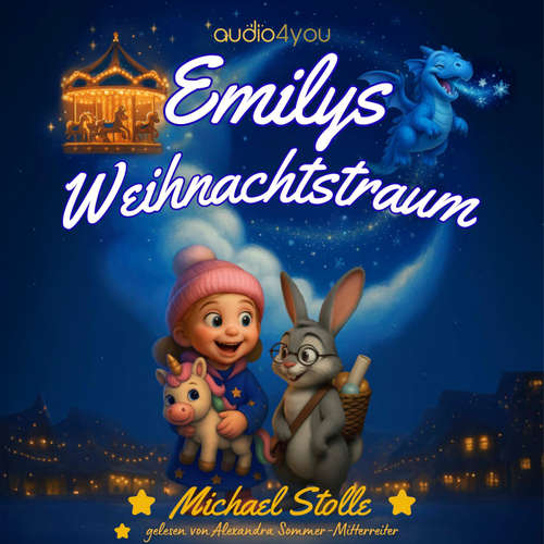 Hoerbuch Emilys Weihnachtstraum - Michael Stolle - Alexandra Sommer-Mitterreiter