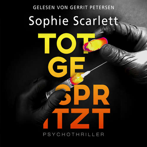 Hoerbuch Totgespritzt - Sophie Scarlett - Gerrit Petersen